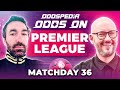 Odds On: Premier League Predictions 2023/24 Matchday 36 - Best Football Betting Tips & Picks