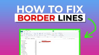 Border lines missing? [EASY FIX] WINDOWS 10