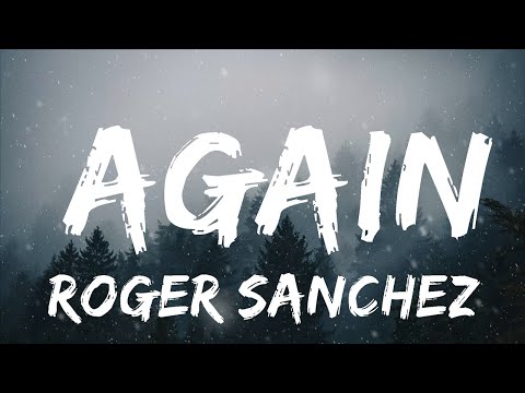 Roger Sanchez - Again (Lyrics)  | 20Min Loop Lyrics