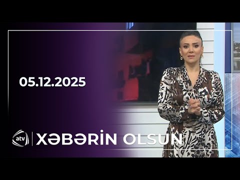 Xəbərin Olsun / 05.12.2025 