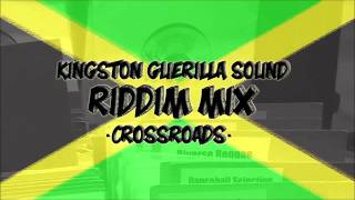 Kingston Guerilla Sound - Crossroads (Riddim-Mix)