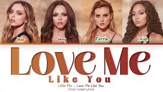 Love Me Like You - Little Mix (Color Coded Lyrics)