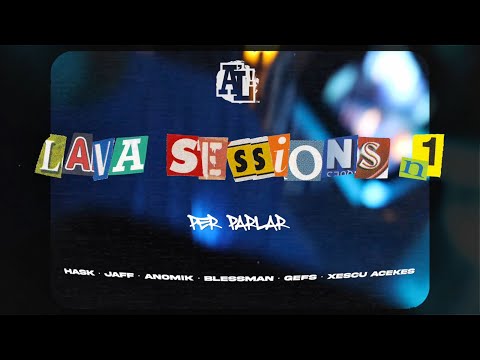 Lava sessions n.1 / Per parlar / HASK, JAFF, ANOMIK, BLESSMAN, GEFS, XESCU ACEKES (video session)