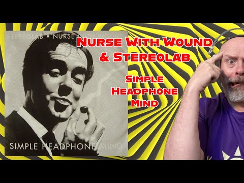 Nurse With Wound and Stereolab: Simple Headphone Mind