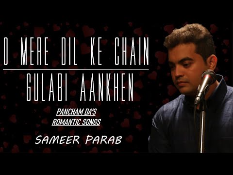 O Mere Dil Ke Chain | Gulabi Aankhen | Panchan Da's Romantic Songs | Cover | Sameer Parab
