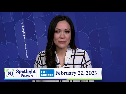 NJ Spotlight News: February 22, 2023
