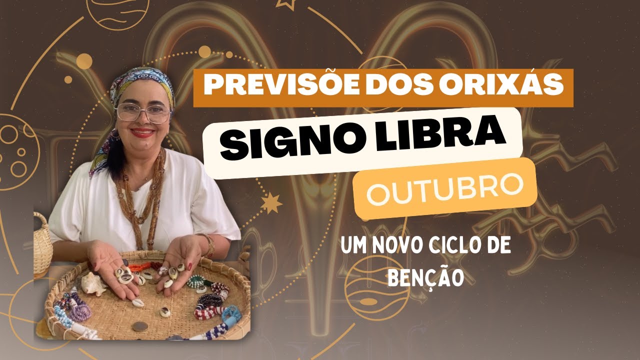 PREVISÕES DOS ORIXÁS ♎️SIGNO LIBRA OUTUBRO CICLO DE TRANSFOMAÇÃO e 🎁 COM AJUDA DE OGUM E OXUM💖