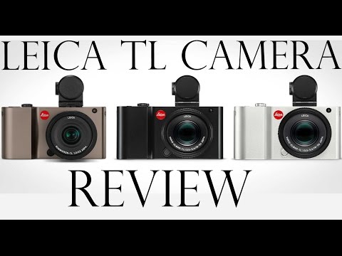 Leica TL Camera – Leica Philosophy in Camera Design - Leica Review