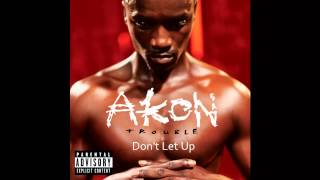 AKON Trouble &quot;Don&#39;t Let Up&quot;