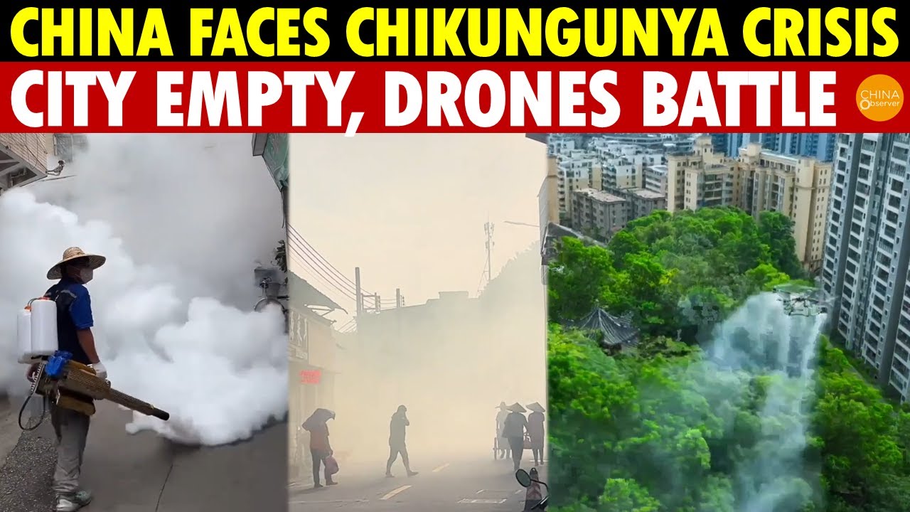 China Faces Major Chikungunya Outbreak, City Left Dead Silent as Drones Fight Mosquitoes