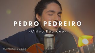 Pedro Pedreiro (Chico Buarque) - Luan Carbonari cover