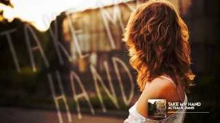 Actium &amp; Jimmis - Take My Hand