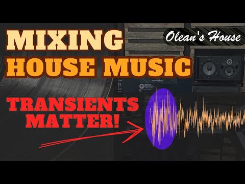 Mixing House Music: Understanding Transients, Groove & Clarity 