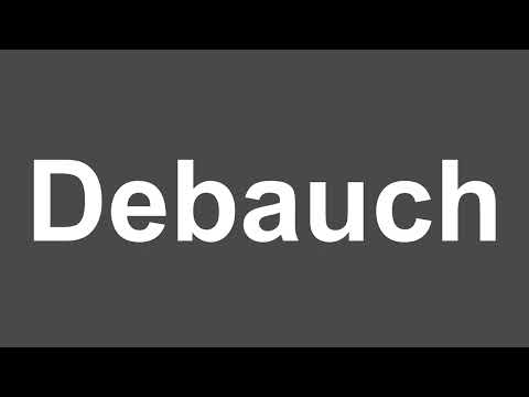 How to Pronounce Debauch | Debauch Pronunciation | How to Say Debauch