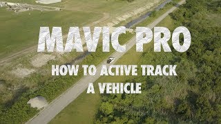 Mavic Pro - How to Active Track from a vehicle