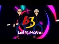 B3 Let S Move Official Music Video