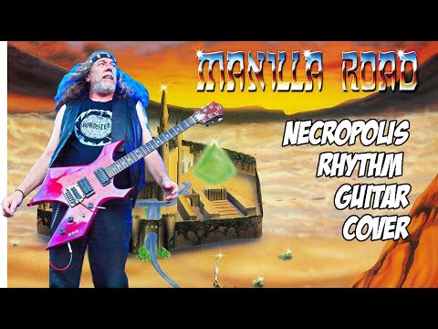 Thumbnail for MANILLA ROAD Necropolis Rhythm Guitar Cover 1983 HEAVY METAL by Scott Park, Manilla Road, Mark Shelton, L.A.B., Head, The Band, Mani, Ween, the First, Randy Foxe, Robert Park, The La's, Maxim, Y&T