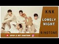 KNK LONELY NIGHT RINGTONE DOWNLOAD