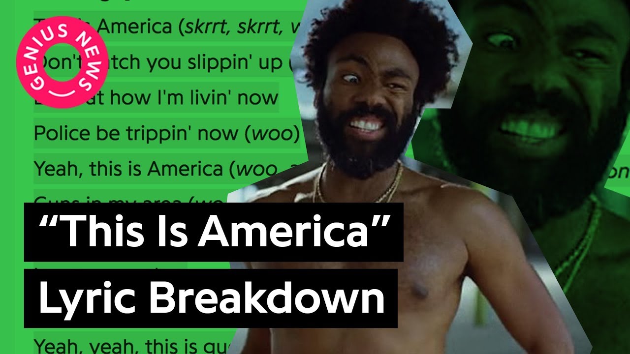 Childish Gambino’s “This Is America” Lyrics Explained | Genius News
