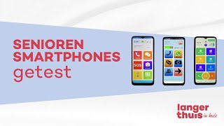 Senioren Smartphone Test - Langer Thuis in Huis