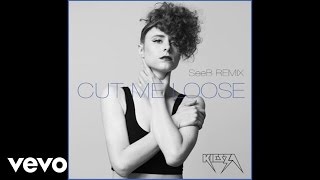 Kiesza - Cut Me Loose (SeeB Remix) [Official Audio]