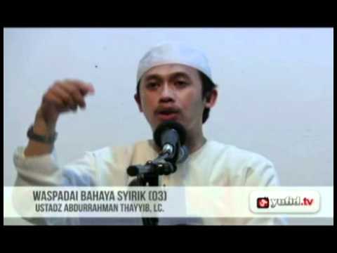 Video Ceramah Islam: Waspadai Bahaya Syirik (03)