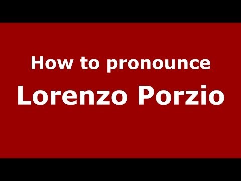 How to pronounce Lorenzo Porzio (Italian/Italy)  - PronounceNames.com