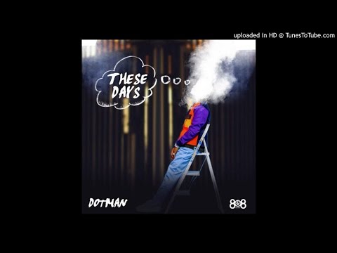 Dotman – These Days ( Official Audio)