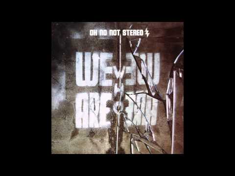 Oh No Not Stereo - Oh No Not Stereo - We Are Who We Are (You Can't Take That Away) [single/2010]