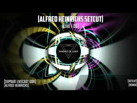 SUPDUB LIVECAST 008 SETCUT - Like I Do (Remix)(Alfred Heinrichs)#SandroDeLuma