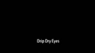 preview picture of video 'Drip Dry Eyes'