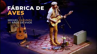 Miguel Inzunza - Fábrica De Aves (20 Años De Viaje) [Official Video]