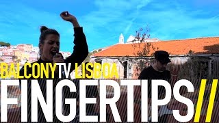 FINGERTIPS - OUT OF CONTROL (BalconyTV)