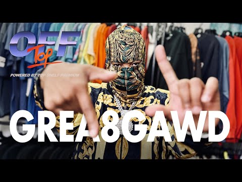 Grea8gawd - “Off Top” Freestyle (Top Shelf Premium)
