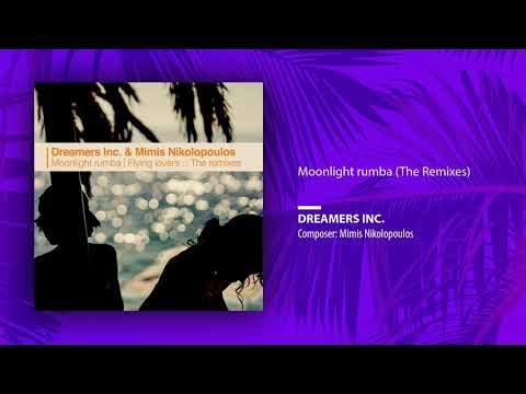 Dreamers Inc., Mimis Nikolopoulos - Moonlight rumba (The Remixes//Official Audio Release)