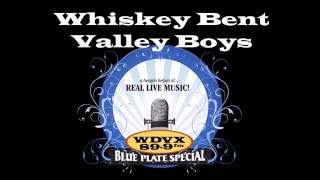 Whiskey Bent Valley Boys  