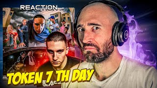 TOKEN - 7TH DAY [FIRST TIME REACTION]