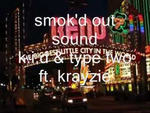 smok'd out sound k.i.d & type two ft. krayzie unseen or heard