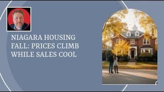 Niagara Housing Fall: Prices Climb While Sales Cool