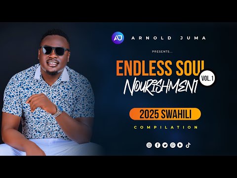 ENDLESS SOUL NOURISHMENT SWAHILI MIX 1_ARNOLD JUMA