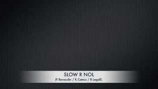 Slow R Nol.
