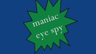 Maniac - eye spy