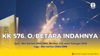 Download lagu Kidung Keesaan 576 - 'O, Betapa Indahnya' (KK 576) mp3 Download lagu Kidung Keesaan 576 - 'O, Betapa Indahnya' (KK 576) mp3