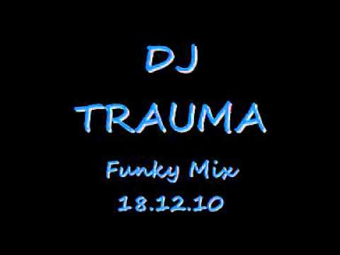 DeeJay Trauma Funky Mix (18.12.10).mp4