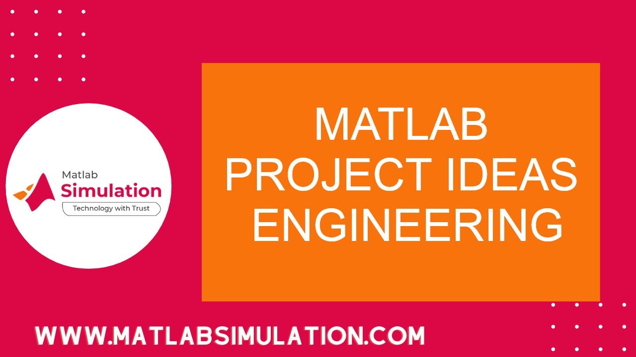 Matlab Project Ideas Engineering | Matlab Project Ideas for Final Year Engineering Students