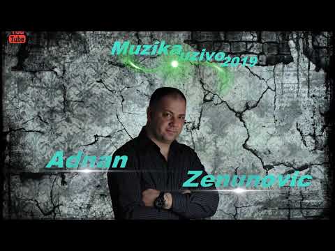 Adnan Zenunovic-Kafanski MIX pjesama-Muzika Uzivo 2019