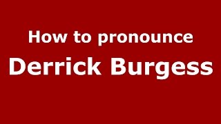 How to pronounce Derrick Burgess