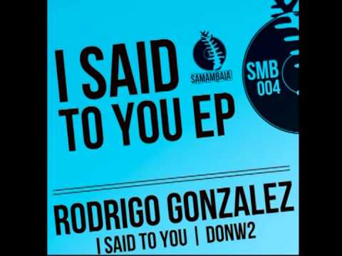 SMB004 - Rodrigo Gonzalez - I Said To You (Original Mix) [SamambaiaRecords]