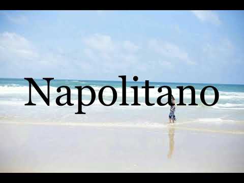 How To Pronounce Napolitano🌈🌈🌈🌈🌈🌈Pronunciation Of Napolitano