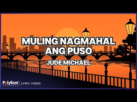 Jude Michael - Muling Nagmahal Ang Puso (Lyric Video)